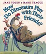 How Do Dinosaurs Play with Their Friends? - Jane Yolen - 9780439856546