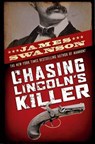 Chasing Lincoln's Killer: The Search for John Wilkes Booth - James L. Swanson - 9780439903547