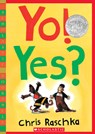 Raschka, C: Yo! Yes? - Chris Raschka - 9780439921855