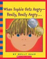 WHEN SOPHIE GETS ANGRY--REALLY - Molly Bang - 9780439924931