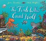 The Fish Who Cried Wolf - Julia Donaldson - 9780439928250