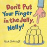 Don't Put Your Finger In The Jelly, Nelly - Nick Sharratt - 9780439950626