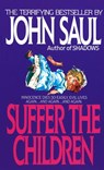 Suffer the Children - John Saul - 9780440182931