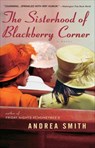 The Sisterhood of Blackberry Corner - Andrea Smith - 9780440337096
