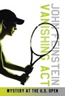 Vanishing Act: Mystery at the U.S. Open (The Sports Beat, 2) - John Feinstein - 9780440421252