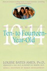 Your Ten to Fourteen Year Old - Louise Bates Ames ; Frances L Ilg ; Sidney M Baker - 9780440506782