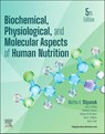 Biochemical, Physiological, and Molecular Aspects of Human Nutrition - Martha H. Stipanuk ; Tracy G. Anthony ; Kimberly K Buhman ; Kathleen M. Hill Gallant - 9780443105258