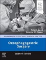 Oesophagogastric Surgery - Peter J. Lamb ; Graeme Couper ; O. James (Professor Emeritus Garden - 9780443109454