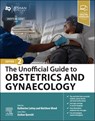 The Unofficial Guide to Obstetrics and Gynaecology - Matthew G. Wood - 9780443110207