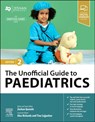 The Unofficial Guide to Paediatrics - Zeshan Qureshi - 9780443113284