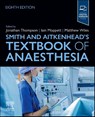Smith and Aitkenhead's Textbook of Anaesthesia - Jonathan (Honorary Professor and Consultant in Anaesthesia and Critical Care Thompson ; Iain (Professor of Anaesthesia and Perioperative Medicine and Honorary Consultant Anaesthetist Moppett - 9780443126680