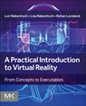 A Practical Introduction to Virtual Reality - Lori Rebenitsch ; Lisa Rebenitsch ; Rohan Loveland - 9780443140365
