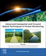 Advanced Geospatial and Ground Based Techniques in Forest Monitoring - Pavan (Assistant Professor Kumar ; Prashant Kumar (Institute of Environment & Sustainable Development Srivastava ; Mohammed Latif (Professor Khan - 9780443189494