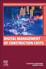 Digital Management of Construction Costs - Clinton (Full Professor Aigbavboa ; Ernest Kissi - 9780443237157