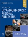 Atlas of Ultrasound-Guided Regional Anesthesia - Andrew T. (Department of Anesthesia and Perioperative Care Gray - 9780443246012