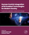 Human-Centric Integration of 6g-Enabled Technologies for Modern Society: Fundamentals, Applications, Analysis and Challenges - Amit Kumar Tyagi - 9780443274343