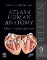 Netter Atlas of Human Anatomy: Classic Regional Approach (hardcover): Professional Edition with NetterReference - Frank H. Netter - 9780443286537