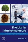 The Lignin Macromolecule: A Compendium of Sustainable Technologies - Silvio Vaz Jr - 9780443315367