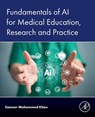 Fundamentals of AI for Medical Education, Research and Practice - Sameer Mohommed Khan - 9780443335846