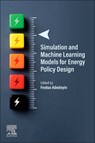Simulation and Machine Learning Models for Energy Policy Design - Festus Adedoyin - 9780443339714