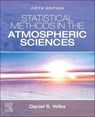 Statistical Methods in the Atmospheric Sciences - Daniel S. (Cornell University Wilks - 9780443490026