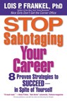 Stop Sabotaging Your Career - Lois P. Frankel, PhD - 9780446194785