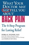 WHAT YOUR DOCTOR MAY NOT TELL YOU ABOUT (TM): BACK PAIN - Debra K. Weiner, MD ; Deborah Mitchell - 9780446195065