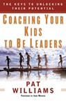 Coaching Your Kids to Be Leaders - Jim Denney ; Pat Williams - 9780446511865