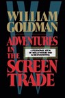 Adventures in the Screen Trade - William Goldman - 9780446512732