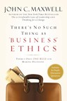 Maxwell, J: There's No Such Thing as Business Ethics - John Maxwell - 9780446532297