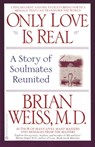 Only Love is Real - Dr. Brian L. Weiss - 9780446672658