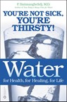 Water for Health, for Healing, for Life - F. Batmanghelidj - 9780446690744