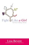 Fight Like a Girl - Lisa Bevere - 9780446694681