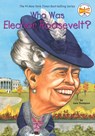 Who Was Eleanor Roosevelt? - Gare Thompson ; Who HQ - 9780448435091