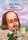 Who Was William Shakespeare? - Celeste Mannis ; Who HQ - 9780448439044
