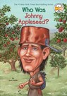 Who Was Johnny Appleseed? - Joan Holub ; Who HQ - 9780448439686