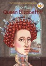 Who Was Queen Elizabeth I? - June Eding ; Who HQ - 9780448448398