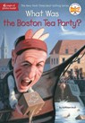 What Was the Boston Tea Party? - Kathleen Krull ; Who HQ - 9780448462882