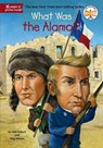 What Was the Alamo? - Pam Pollack ; Meg Belviso ; Who HQ - 9780448467108