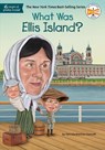 What Was Ellis Island? - Patricia Brennan Demuth ; Who HQ - 9780448479156