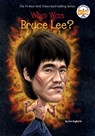 Who Was Bruce Lee? - Jim Gigliotti ; Who HQ - 9780448479491