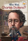 Who Was Charles Dickens? - Pam Pollack ; Meg Belviso ; Who HQ - 9780448479675