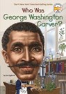 Who Was George Washington Carver? - Jim Gigliotti ; Who HQ - 9780448483122