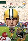 What Is the Super Bowl? - Dina Anastasio ; Who HQ - 9780448486956