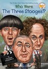 Pollack, P: Who Were the Three Stooges? - Pam Pollack ; Meg Belviso ; Who Hq - 9780448488660