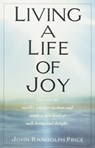 Living a Life of Joy - John Randolph Price - 9780449911389