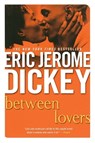 Between Lovers - Eric Jerome Dickey - 9780451204684
