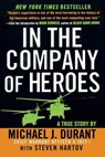 In the Company of Heroes - Michael J. Durant ; Steven Hartov - 9780451210609
