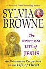 The Mystical Life of Jesus - Sylvia Browne - 9780451222220