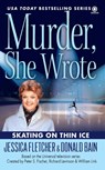 Murder, She Wrote: Skating on Thin Ice - Jessica Fletcher ; Donald Bain - 9780451236289